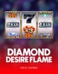 Diamond Desire Flame