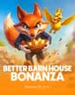 Better Barn House Bonanza