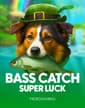 Bass Catch SUPER LUCK