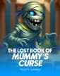 The Lost Book of Mummy's Curse