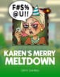 Karen’s Merry Meltdown