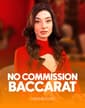 No Commission Baccarat H