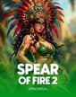 Spear Of Fire 2