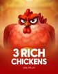 3 Rich Chickens