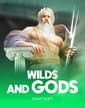 Wilds and Gods