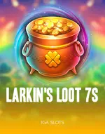 Larkin's Loot 7s
