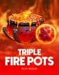 Triple Fire Pots Hold & Win