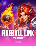 Fireball Link: CASH UP