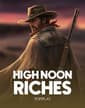 High Noon Riches