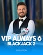 VIP Always 6 Blackjack 2