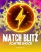 Match Blitz Scatter Shock